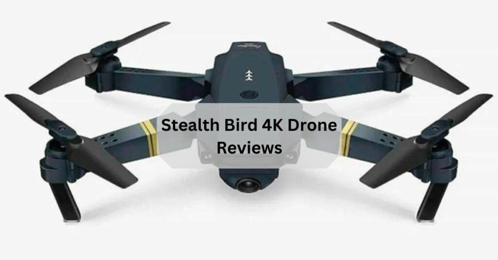 Stealth Bird 4K Drone Reviews