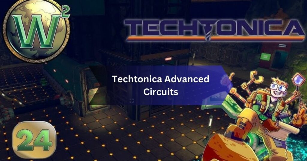 Techtonica Advanced Circuits