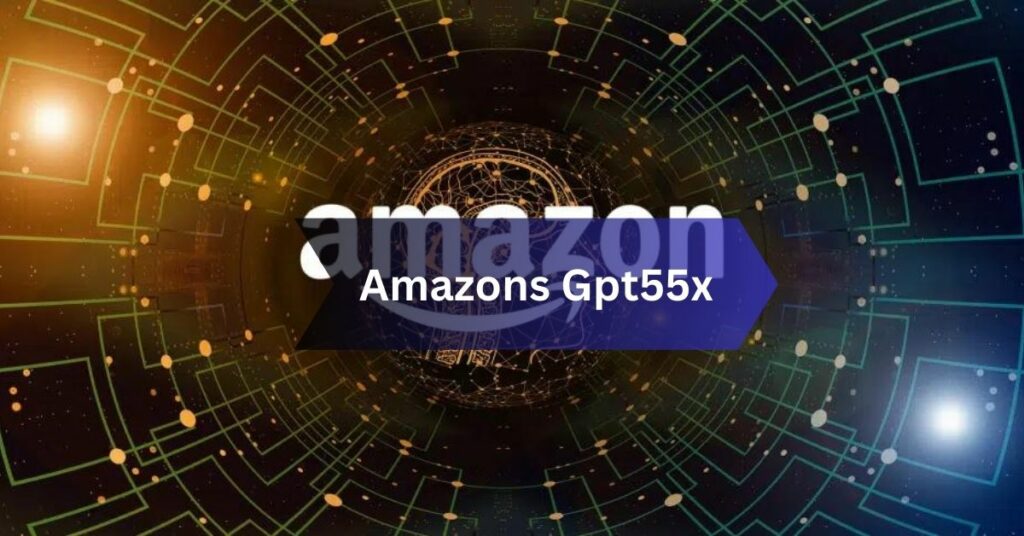 Amazons Gpt55x