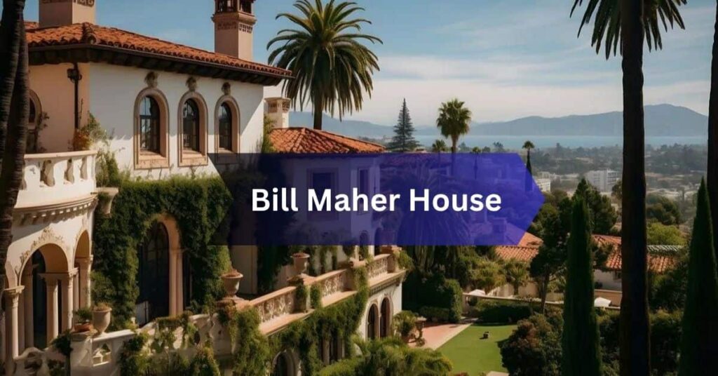 Bill Maher House