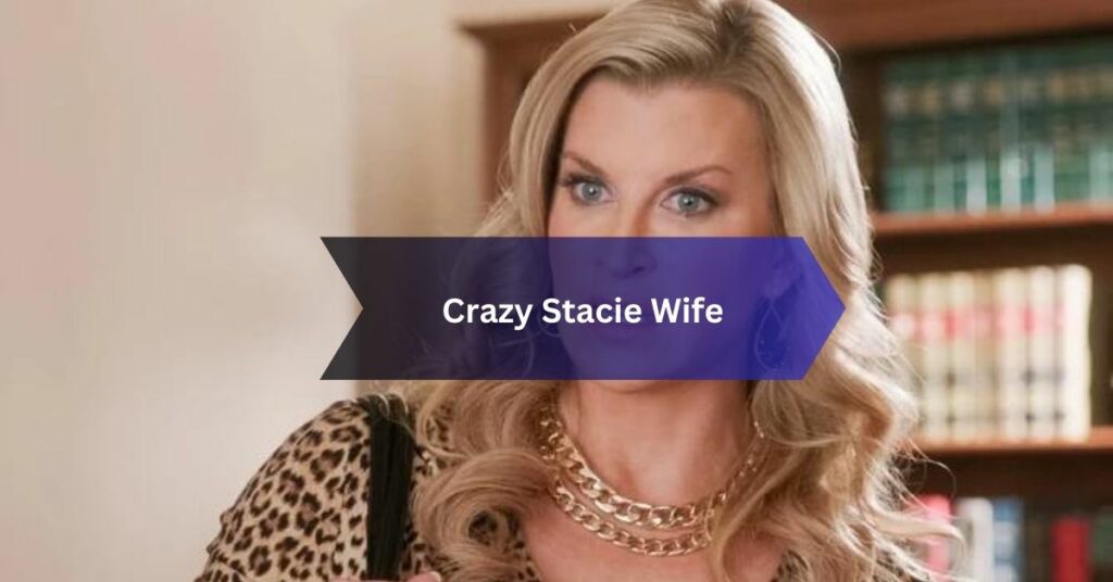 Crazy Stacie Wife