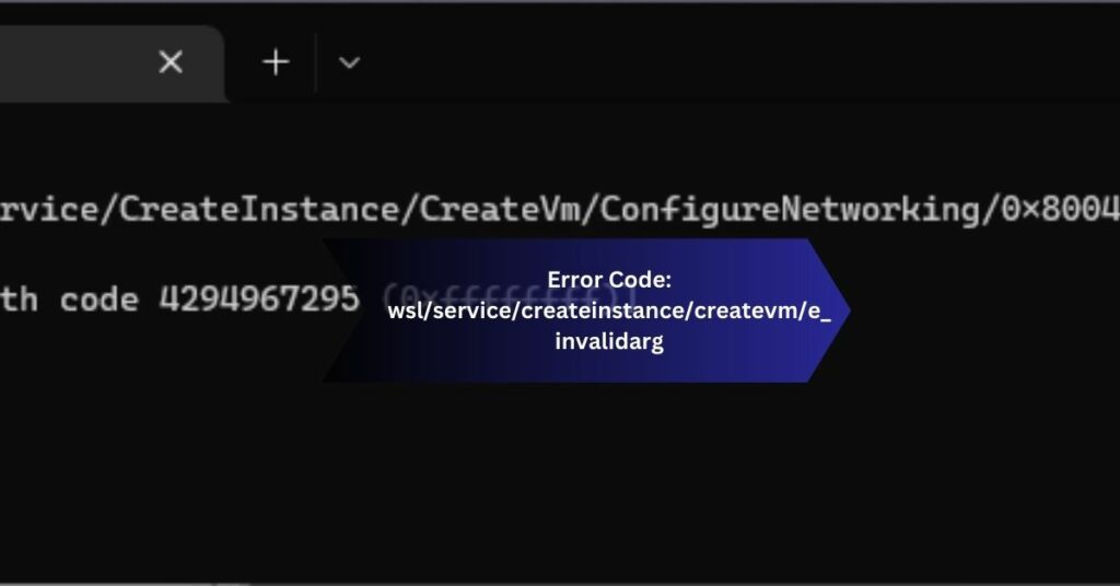 Error Code: wsl/service/createinstance/createvm/e_invalidarg