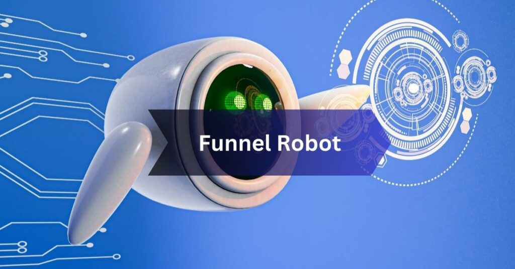 Funnel Robot