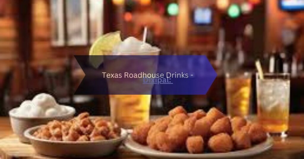 Texas Roadhouse Drinks -