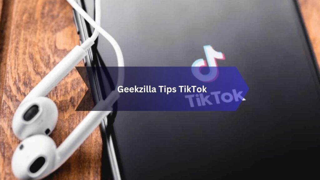 Geekzilla Tips TikTok