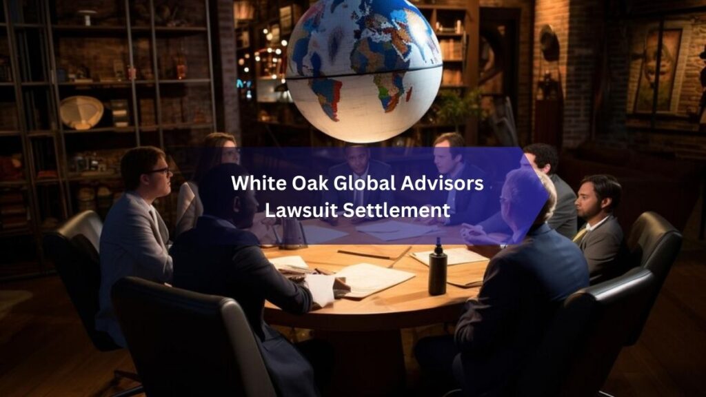 White Oak Global Advisors Lawsuit Settlement